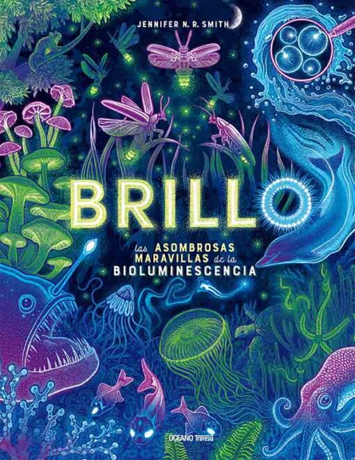 Brillo. Las asombrosas maravillas de la bioluminiscencia