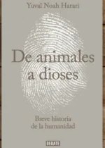 De animales a dioses. Breve historia de la humanidad