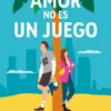 El Amor No Es Un Juego 2 el amor no es un juego