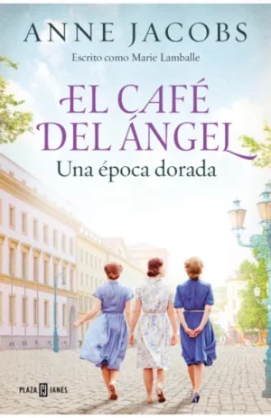 El café del ángel. Una época dorada