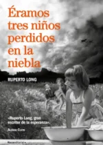 Éramos tres niños perdidos en la niebla