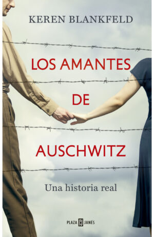Los amantes de Auschwitz. Una historia real