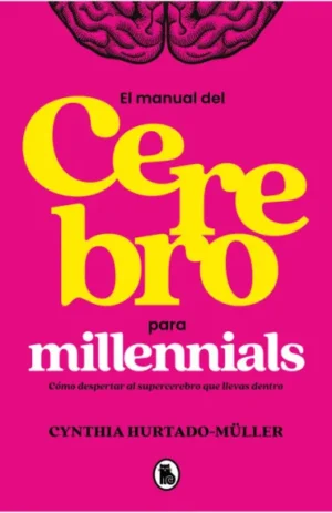 El manual del cerebro para milennials
