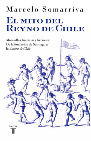 El mito del Reyno de Chile