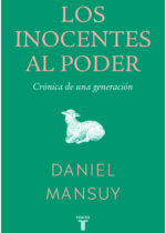 Los inocentes al poder. Crónica de una generación