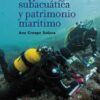 Arqueología subacuática y patrimonio marítimo