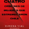 Cuatro Crímenes De Mujeres Que Estremecieron Chile 2 cuatro crimenes de mujeres que estremecieron chile