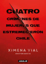 Cuatro crímenes de mujeres que estremecieron Chile