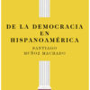 De la democracia en Hispanoamérica