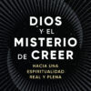 Dios y el misterio de creer