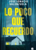 Lo poco que recuerdo