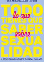 Todo lo que tienes que saber sobre sexualidad