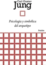 Psicología y simbólica del arquetipo