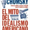 El Mito Del Idealismo Americano 2 425190 portada el mito del idealismo americano noam chomsky 202502281539