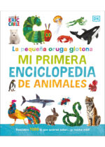 Mi primera enciclopedia de animales - La pequeña oruga glotona