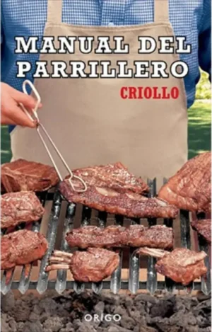 Manual del parrillero criollo