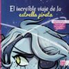 El Increíble Viaje De La Estrella Pirata 3 estrella