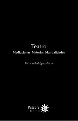 Teatro- Mediaciones, materias, manualidades