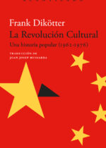 La revolución cultural. Una historia popular (1962-1976)