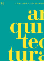 Arquitectura. La guía visual definitiva