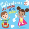 ¡A Los Superhéroes Les Gusta Ir Al Baño! 2 bano