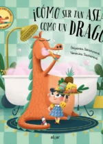 ¡Cómo ser tan aseado como un Dragón!