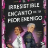El Irresistible Encanto De Tu Peor Enemigo 3 el irresistible encanto de tu peor enemigo