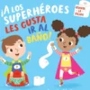 ¡A los superhéroes les gusta ir al baño!