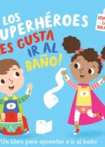 ¡A los superhéroes les gusta ir al baño!