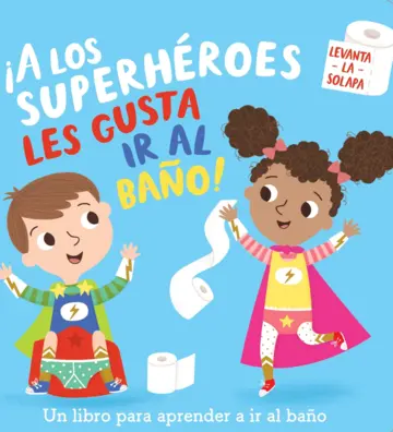 ¡A Los Superhéroes Les Gusta Ir Al Baño! 1 ¡A los superhéroes les gusta ir al baño!