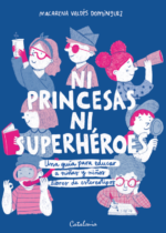 Ni princesas ni superhéroes