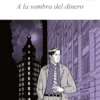 A la sombra del dinero (segunda edición)