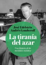 La tiranía del azar. Una historia de la mecánica cuántica