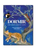 Dormir. Cómo sueñan los animales de América