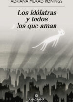 Los idólatras y todos los que aman