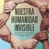 nuestra humanidad invisible felipe lecannelier 202509031630