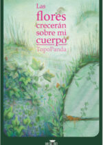 Las flores crecerán sobre mi cuerpo