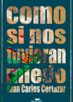 Como si nos tuvieran miedo