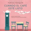 Cuando El Café Esté Listo 2 cuando el cafe este listo antes de que se enfrie el cafe 5 e1771011491372