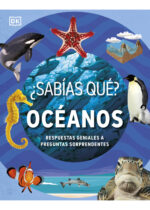 ¿Sabías qué? Océanos. Respuestas geniales a preguntas sorprendentes