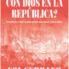 ¿Qué hacer con Dios en la República?