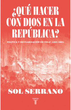 ¿Qué Hacer Con Dios En La República? 1 ¿Qué hacer con Dios en la República?