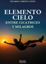 Elemento cielo. Entre cicatrices y milagros