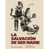 La salvación de ser nadie
