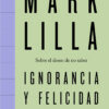 ignorancia y felicidad