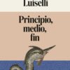 Principio, medio, fin