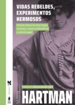 Vidas rebeldes, experimentos hermosos