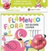 Flamenco Flora no quiere comer