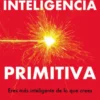 inteligencia primitiva