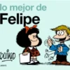 Mafalda. Lo mejor de Felipe